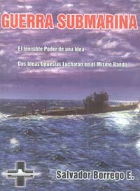 GUERRA SUBMARINA - Dos Ideas opuestas en la Kriegsmarine sobre la estrategia de los uboote - SALVADOR BORREGO