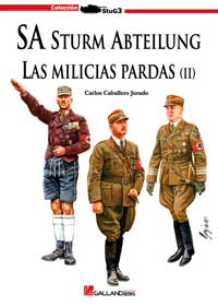 SA Sturm Abteilung - Las milicias pardas de Hitler vol. 2 - Carlos Caballero Jurado