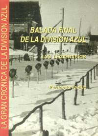 BALADA FINAL DE LA DIVISIÓN AZUL - LOS LEGIONARIOS - La gran Crónica de la División Azul V