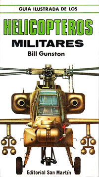 Guía Ilustrada de los helicópteros militares - Bill Gunston