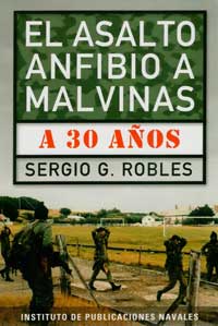 El Asalto Anfibio a Malvinas a 30 años - Sergio Gustavo Robles
