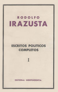 Escritos Políticos Completos - Rodolfo Irazusta - 1927-1959