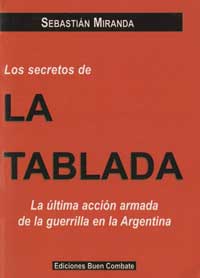 LOS SECRETOS DE LA TABLADA - La última acción armada de la guerrilla en la Argentina - SEBASTIÁN MIRANDA
