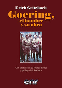 Goering, el hombre y su obra - Erich Gritzbach
