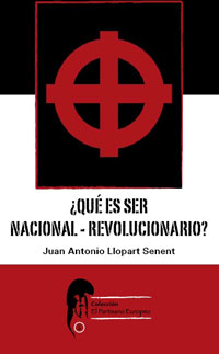 ¿Qué es ser Nacional – Revolucionario? - Juan Antonio Llopart Senent