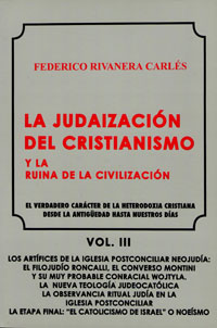 Federico Rivanera Carlés - La Judaización del Cristianismo y la Ruina de la Civilización - LOS ARTÍFICES DE LA IGLESIA POSTCONCILIAR NEOJUDÍA