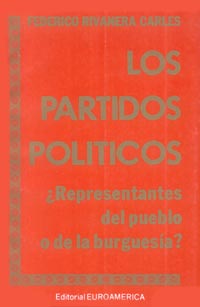 LOS PARTIDOS POLÍTICOS - ¿REPRESENTANTES DEL PUEBLO O LA BURGESÍA? - FEDERICO RIVANERA CARLÉS