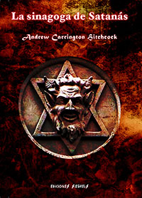 La sinagoga de Satanás - La historia secreta del dominio mundial judío - Andrew Carrington Hitchcock