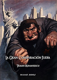 La Gran Conspiración Judía - Traian Romanescu 