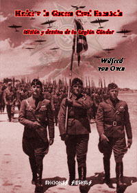 Hitler y la Guerra Civil Española - Misión y destino de la Legión Cóndor - Wilfred von Oven