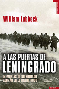 A las puertas de Leningrado - Memorias de un soldado alemán en el Frente Ruso - William Lubbeck