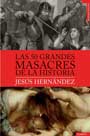 Las cincuenta grandes masacres de la historia - Jesús Hernández