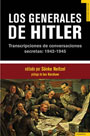 Los generales de Hitler - Transcipciones de conversaciones secretas - Sonke Neitzel