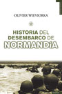 Historia del desembarco de Normandía - Olivier Wieviorka