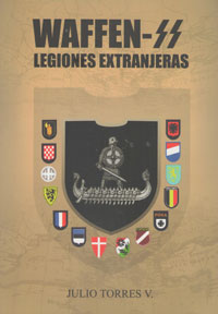 Las Waffen SS - Legiones extranjeras - Julio Torres