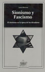 Sionismo y Fascismo - El sionismo en la época de los dictadores - Lenni Brenner