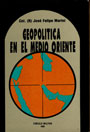 Geopolítica en el Medio Oriente - Cnl. (R) José Felipe Marini