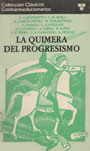 La quimera del progresismo - Varios Autores - (Caponnetto. Casaubón. Pithod. Buela. García Vieyra. Poradowski. Saraza. Castellani. Caturelli. A. Saenz. R. Saenz. Ferro)
