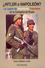 ¿Hitler o Napoleón? Voluntarios Franceses en la Waffen SS - Carlos Caballero Jurado - Editorial Garcia Hispan