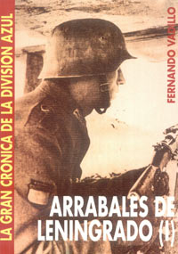 ARRABALES DE LENINGRADO (I) - La gran Crónica de la División Azul II - Fernando Vadillo