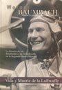 Vida y Muerte de la Luftwaffe - Werner Baumbach