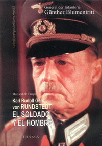 Memorias del Mariscal de Campo Karl Gerd von Rundstedt - EL SOLDADO Y EL HOMBRE - Günther Blumentritt (General de Infanteria, jefe de Estado Mayor de Rundstedt)