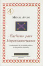 Carlismo para hispanoamericanos - Fundamentos de la unidad política de los pueblos hispanos - Miguel Ayuso
