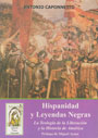 Hispanidad y Leyendas Negras - La Teología de la Liberación y la Historia de América - Antonio Caponnetto