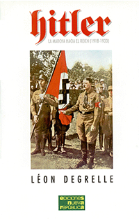 Hitler. La marcha hacia el Reich (1918-1933) - Léon Degrelle