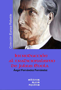 Introducción al tradicionalismo de Julius Evola - Ángel Fernández Fernández