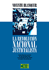 La revolución nacional justicialista - Vicente Blanquer