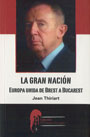 La Gran Nación - Europa unida de Brest a Bucarest - Jean Thiriart