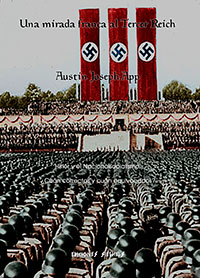 Una Mirada Franca al Tercer Reich - Hitler y el Nacionalsocialismo, ¿Cuán correctos y cuán equivocados? - Austin Joseph App