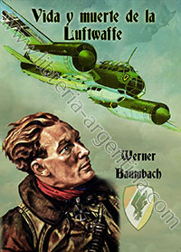 Vida y muerte de la Luftwaffe – ¿Demasiado tarde? – Werner Baumbach