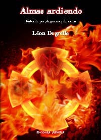 Almas ardiendo - Notas de paz, de guerra y de exilio - Léon Degrelle