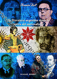 La literatura argentina desde la óptica del nacionalismo - Lugones, el apolítico; y otros ensayos - Ramón Doll
