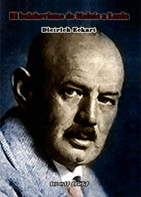 El bolchevismo de Moisés a Lenin - Un diálogo entre Hitler y Yo - Dietrich Eckart