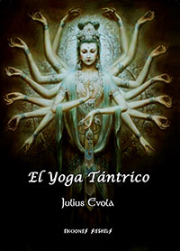 El Yoga Tántrico - El yoga de la potencia - Julius Evola