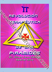 La Revolución Terapéutica de las Pirámides, Dr. Ulises Sosa Salinas y Gabriel Silva
