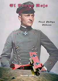 El Barón Rojo - La historia de Manfred von Richthofen, el mayor as alemán de la Primera Guerra Mundial - Floyd Phillips Gibbons