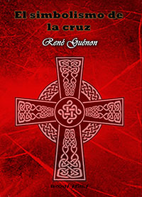 El simbolismo de la cruz - René Guénon