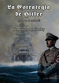 La Estrategia de Hitler - ¿Hitler no se equivocó? - Francis Harry Hinsley