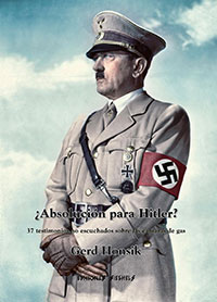 ¿Absolución para Hitler? - 37 testimonios no escuchados sobre las cámaras de gas - Gerd Honsik