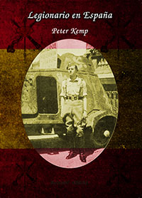 Legionario en España - Un inglés en el bando nacionalista de la Guerra Civil Española - Peter Kemp