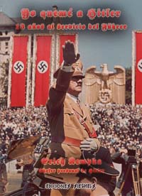 YO QUEMÉ A HITLER - 13 años al servicio del Führer - ERICH KEMPKA - Chofer personal de Hitler