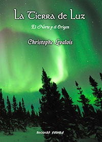 La Tierra de Luz - El Norte y el Origen - Christophe Levalois