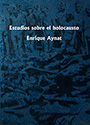 Estudios sobre el holocausto - Enrique Aynat