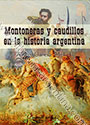 Montoneras y caudillos en la historia argentina – Atilio García Mellid