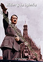 Hitler y la Iglesia - La mentira del ateísmo de Hitler - J. Aguilar y J. M. Asensi