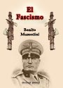 El Fascismo - Habla el Duce - Benito Mussolini
